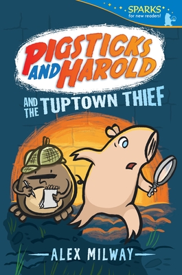 Pigsticks and Harold and the Tuptown Thief: Candlewick Sparks - 