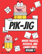 PIK-JIG - Art books for children - art books for adults - Art activity book - Art inspiration book: Expressive Lines, Creative Minds - Pik-Jig, Where Pen and Ink Drawing Thrives!