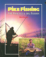 Pike Fishing: The Practice and the Passion