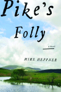 Pike's Folly - Heppner, Mike