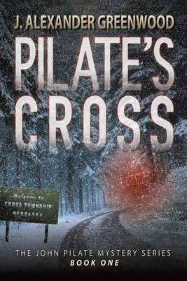 Pilate's Cross: Washing Your Hands of Murder Isn't Easy - Greenwood, J Alexander