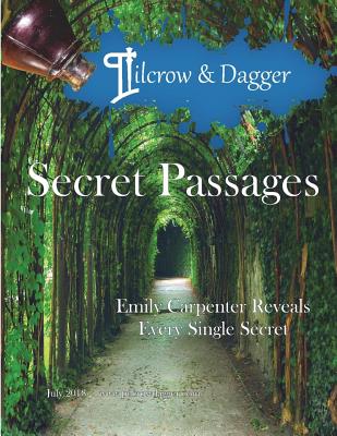 Pilcrow & Dagger: July 2018 Issue - The Secret Passage - Silver, A Marie, and Carpenter, Emily, and Rhoden, Leeann Jackson