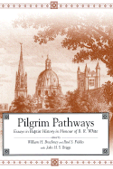 Pilgrim Pathways - White, B R, and Brackney, William H (Editor), and Briggs, John H y (Editor)