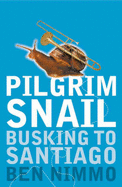 Pilgrim Snail: Busking to Santiago