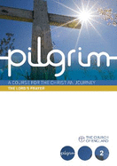 Pilgrim: The Lord's Prayer (Pack of 25): Book 2 (Follow Stage)