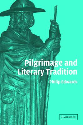 Pilgrimage and Literary Tradition - Edwards, Philip
