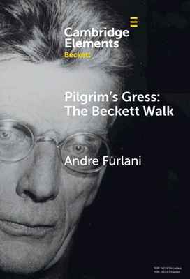 Pilgrim's Gress: The Beckett Walk - Furlani, Andre