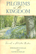 Pilgrims in the Kingdom: Travels in Christian Britain
