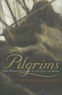 Pilgrims: New World Settlers & the Call of Home