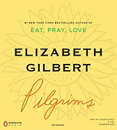 Pilgrims - Gilbert, Elizabeth, and Marlo, Coleen (Read by)