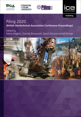 Piling 2020 - Higgins, Kelvin (Editor), and Ainsworth, Yvonne (Editor), and Toll, D G (Editor)