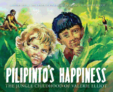 Pilipinto's Happiness: The Jungle Childhood of Valerie Elliot