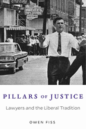 Pillars of Justice: Lawyers and the Liberal Tradition