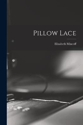 Pillow Lace - Mincoff, Elizabeth