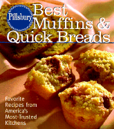 Pillsbury, Best Muffins and Quick Breads Cookbook: Favorite Recipes from America's Most-Trusted Kitchens - Pillsbury Company