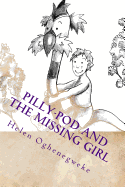 Pilly-Pod and the Missing Girl: Book 3