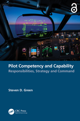 Pilot Competency and Capability: Responsibilities, Strategy, and Command - Green, Steven