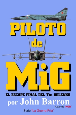 Piloto de MiG: El escape final del Tte. Belenko - Barron, John