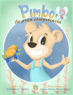 Pimbo y la Gran Competencia: Cuento infantil para nios de 5 a 9 aos en espaol. Amor propio, confianza, valores, seguridad y autoestima. Libro de moraleja y enseanza. Buenas noches y a dormir.