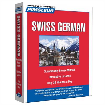 Pimsleur Swiss German Level 1 CD: Learn to Speak and Understand Swiss German with Pimsleur Language Programs - Pimsleur