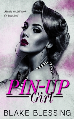 Pin-up Girl: A New Adult Romantic Suspense - Blessing, Blake