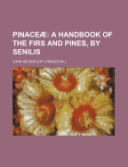 Pinaceae: A Handbook of the Firs and Pines, by Senilis