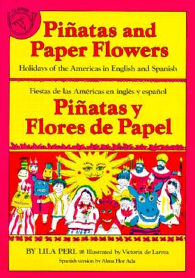 Pinatas and Paper Flowers: Holidays of the Americas in English and Spanish - Yerkow, Lila Perl