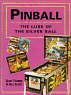 Pinball - The Lure of the Silver Ball - Flower, Gary