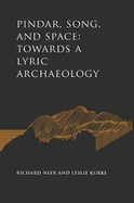 Pindar, Song, and Space: Towards a Lyric Archaeology