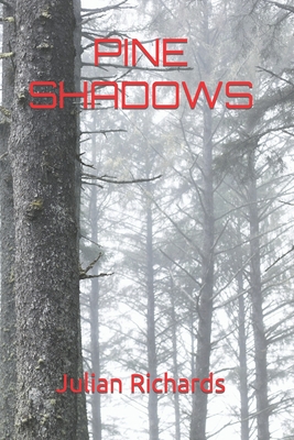 Pine Shadows &#1089;&#1086;&#1089;&#1085;&#1086;&#1074;&#1099;&#1077; &#1090;&#1077;&#1085;&#1080; - Maharaj, Ray (Editor), and Richards, Julian