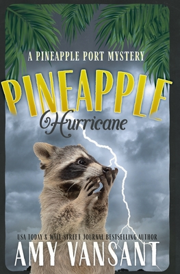 Pineapple Hurricane: A Pineapple Port Mystery: Book Eleven - Vansant, Amy