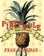 Pineapple: King of Fruits