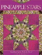 Pineapple Stars: Sparkling Quilts, Perfectly Pieced