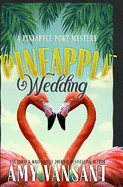 Pineapple Wedding: A Cozy Mystery Romance