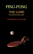 Ping-Pong: The Game, Its Tactics and Laws (Reprint) - Schaad, Cornelius G, and Tilden, William T (Introduction by)