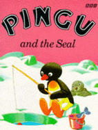 Pingu and the Seal - Flue, Sibylle Von, and von Flue, Sibylle