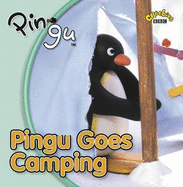 "Pingu" Goes Camping - Gill, Leanne (Editor)