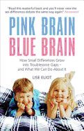 Pink Brain, Blue Brain: How Small Differences Grow into Troublesome Gaps - And What We Can Do About It