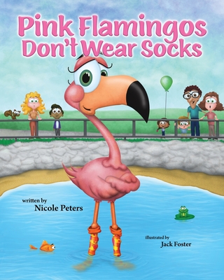 Pink Flamingos Don't Wear Socks - Peters, Nicole