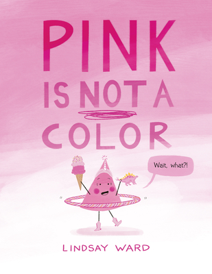 Pink Is Not a Color - 