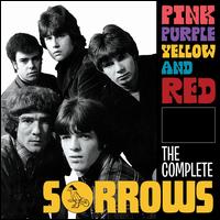 Pink, Purple, Yellow & Red: The Complete Sorrows - The Sorrows