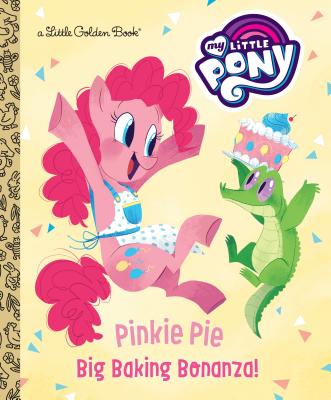 Pinkie Pie: Big Baking Bonanza! (My Little Pony) - May, Tallulah