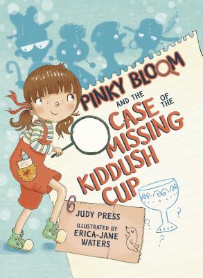 Pinky Bloom and the Case of the Missing Kiddush Cup - Press, Judy