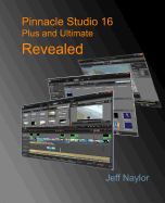 Pinnacle Studio 16 Plus and Ultimate Revealed
