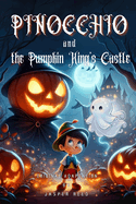 Pinocchio and the Pumpkin King's Castle: A Magical Journey to Save Friends on Halloween