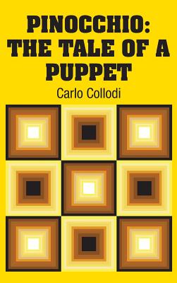 Pinocchio: The Tale of a Puppet - Collodi, Carlo