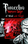 Pinocchio, Vampire Slayer Volume 3: Of Wood and Blood Part 1