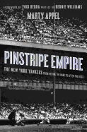 Pinstripe Empire: The New York Yankees from Before the Babe to After the Boss