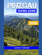 Pinzgau Hiking Guide 2025: Navigate the Most Stunning wonder and Experience Nature Like Never Before