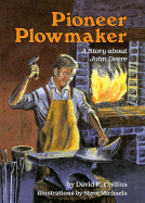 Pioneer Plowmaker: A Story about John Deere